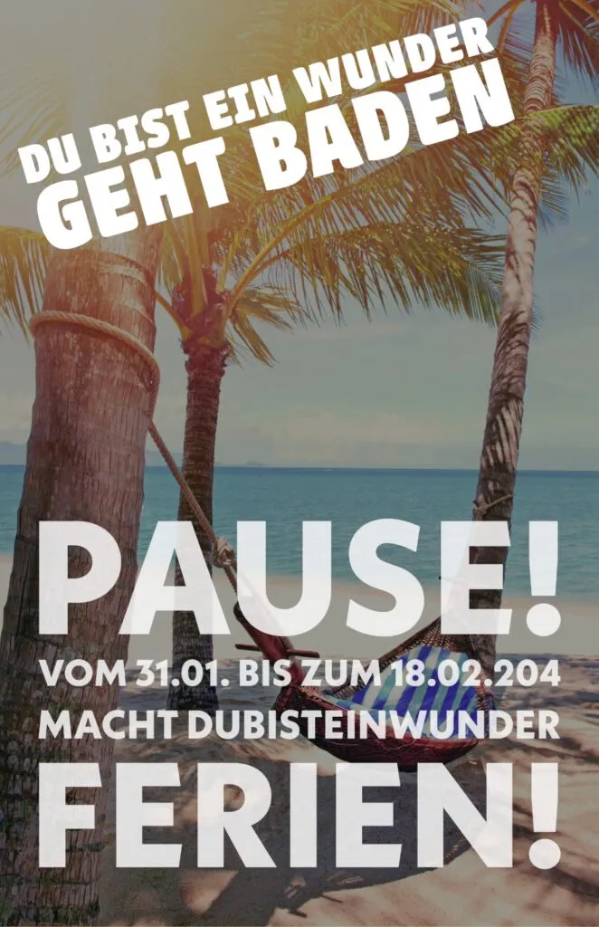 DubisteinWunder geht baden - Urlaub Ankündigung